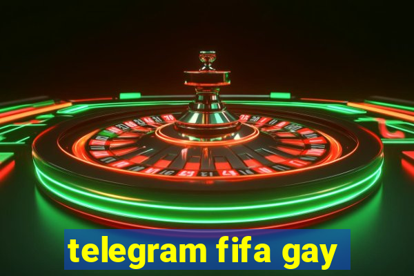 telegram fifa gay